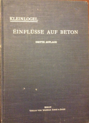 ; ; A. Kleinlogel - Einfl�sse auf Beton