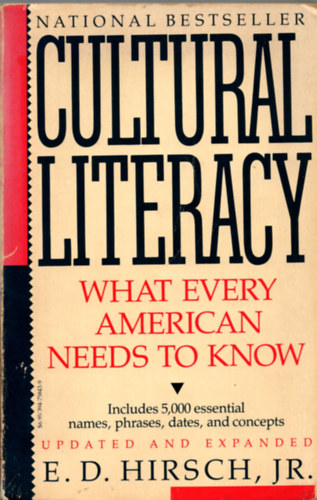 Jr. E. D. Hirsch - Cultural Literacy - What Every American Needs to Know