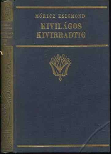Mricz Zsigmond - Kivilgos kivirradtig