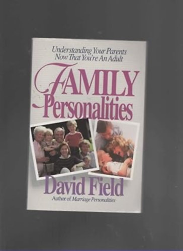 by David Field  (Author) - Family Personalities: A Book About How Your Family Works and How You Work in Your Family