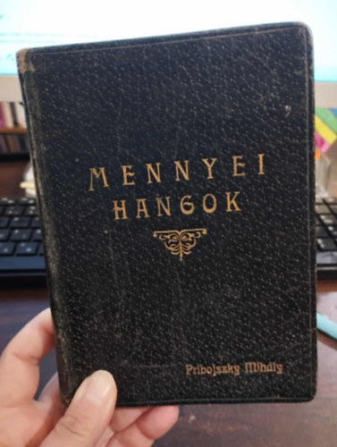 Pribojszky Mih�ly - Mennyei hangok. V�logatott lelki�nekek gy�jtem�nye gy�lekezeti, evang�liz�l�si �s egy�b alkalmakra