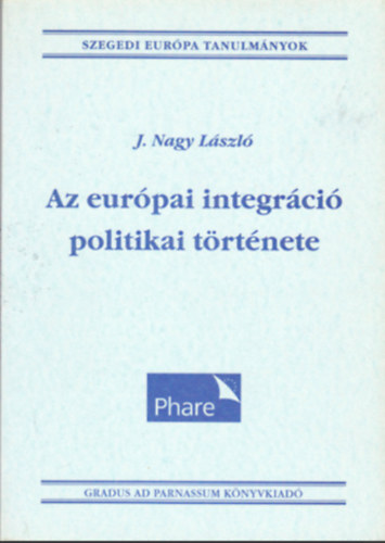 J. Nagy L�szl� - Az eur�pai integr�ci� politikai t�rt�nete