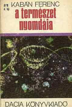 Kab�n Ferenc - A term�szet nyomd�ja