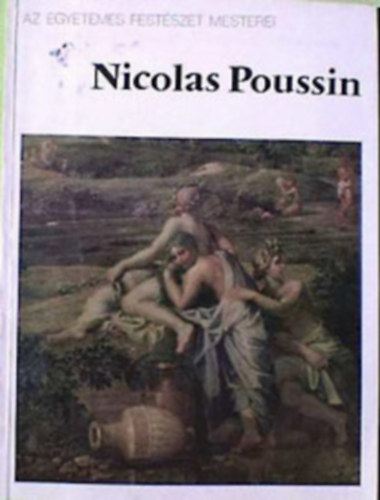 Jurij Zolotov - Nicolas Poussin-Az egyetemes festszet mesterei