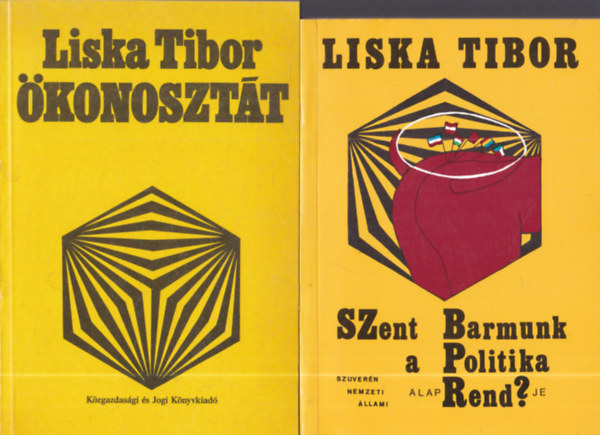 Liska Tibor - 2 db. Liska Tibor m�: �konoszt�t + Szent barmunk - a politika alaprendje