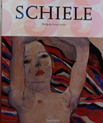 Wolfgang Georg Fischer - Egon Schiele 1890-1918: Desire and decay