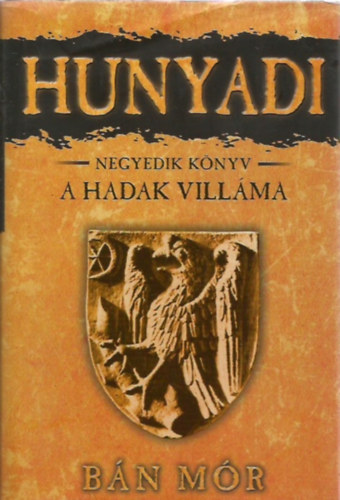 B�n M�r - Hunyadi 4. k�nyv - A hadak vill�ma