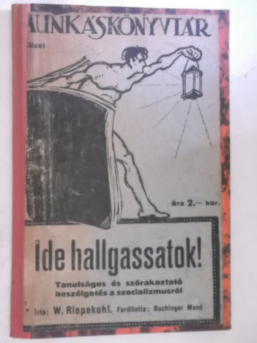 W. Riepekohl - Ide hallgassatok! (1. kiad�s)