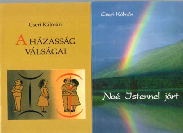 Cseri Kálmán - 3 db Cseri Kálmán: Pál életútja + Noé Istennel járt + A házasság válságai