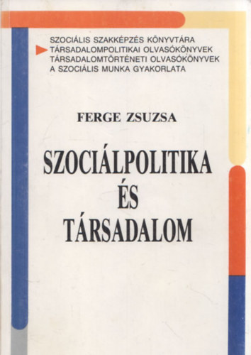 Ferge Zsuzsa - Szocilpolitika s trsadalom