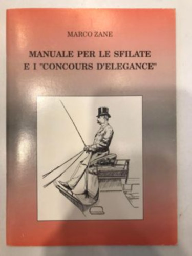 Marco Zane - Manuale per le sfilate e i "concours d'elegance"