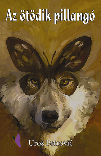 Uros Petrovic - Az ötödik pillangó