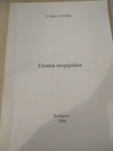 Czeke Aristid - �let�nk meg�jul�sa