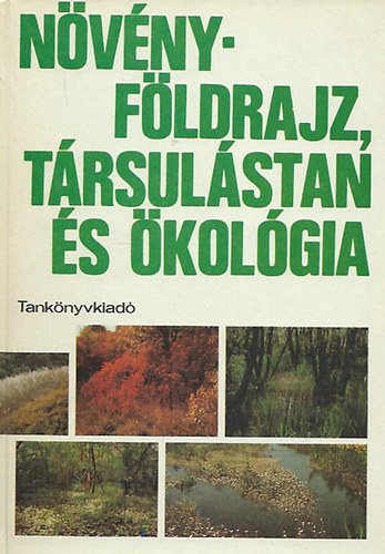 Hortobágyi Tibor;Simon Tibor - Növényföldrajz, társulástan és ökológia