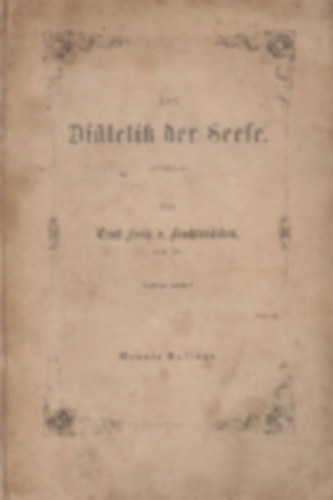 Ernst Freih von Feuchtersleben med. dr. - Zur Diätetik der Seele
