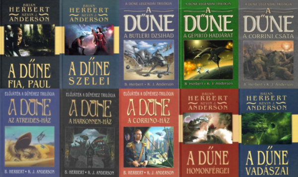 Brian Herbert, Kevin J. Anderson Frank Herbert - 10 db k�nyv A D�ne univerzumb�l: A D�ne - Az Atreides-h�z + A D�ne - A Harkonnen-h�z + A D�ne - A Corrino-h�z + A D�ne - A Butleri Dzsihad + A D�ne - A g�pirt� hadj�rat + A D�ne - A corrini csata + A D�ne vad�szai + A D�ne homokf�r