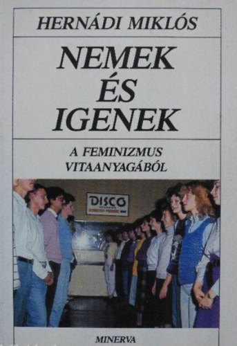 Hernádi Miklós - Nemek és igenek  -  A feminizmus vitaanyagából