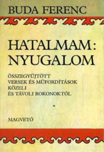 Buda Ferenc - Hatalmam - nyugalom