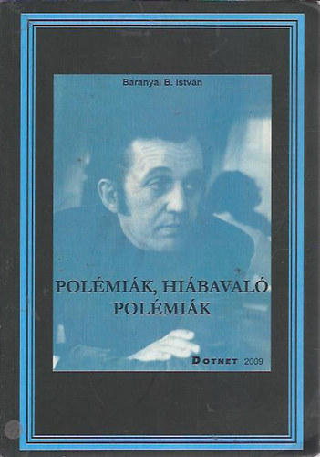 Baranyai B. Istv�n - Pol�mi�k, hi�baval� pol�mi�k (Vitairatok 1962-1999)