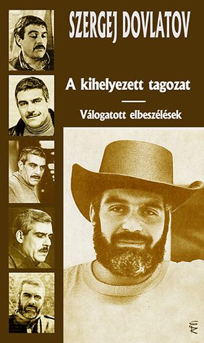 Szergej Dovlatov - A kihelyezett tagozat - Vlogatott elbeszlsek