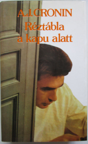 Archibald Joseph Cronin - Rztbla a kapu alatt