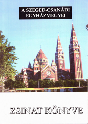 A szeged-csan�di egyh�zmegyei zsinat k�nyve