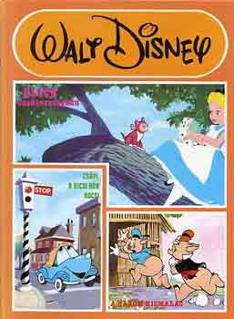 Walt Disney - Alice Csodaorszgban- Cspi, a kicsi kk kocsi- A hrom kismalac (Disney)