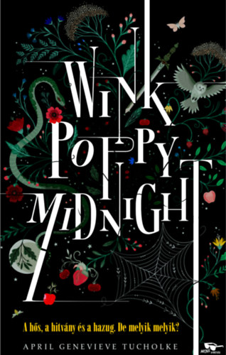 April Genevieve Tucholke - Wink, Poppy, Midnight - A hs,a hazug s a hitvny.