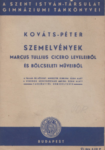 Kov�ts-P�ter - Szemelv�nyek Marcus Tullius Cicero leveleib�l �s b�lcseleti m�veib�l