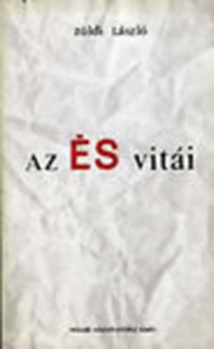 Az �s vit�i - Az �let �s Irodalom h�rom �vtizede
