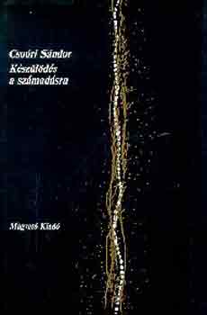 Csoóri Sándor - Készülődés a számadásra