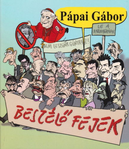 Ppai Gbor - Beszl fejek - Karikatra gyjtemny