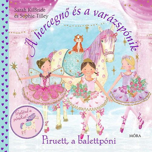 Sarah KilBride Sophie Tilley - Piruett, a balettpóni