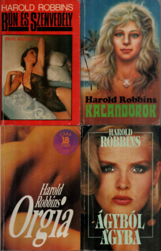Harold Robbins - 4 db Harold Robbins: B�n �s szenved�ly, Orgia, Kalandorok, �gyb�l �gyba.