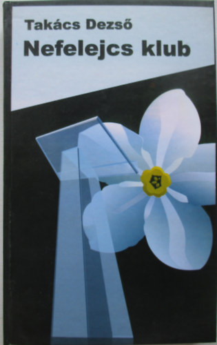 Takács Dezső - Nefelejcs klub