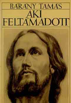 B�r�ny Tam�s - Aki felt�madott