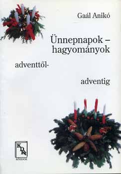 Gal Anik - nnepnapok - hagyomnyok adventtl-adventig