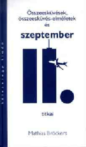 Mathias Br�ckers - �sszeesk�v�sek, �sszeesk�v�s-elm�letek �s szeptember 11. titka