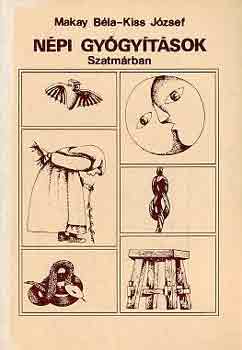 Makay B�la-Kiss J�zsef - N�pi gy�gy�t�sok Szatm�rban