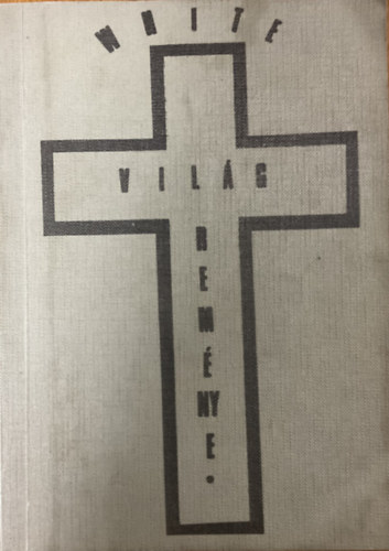 E. G. White - A vil�g rem�nye