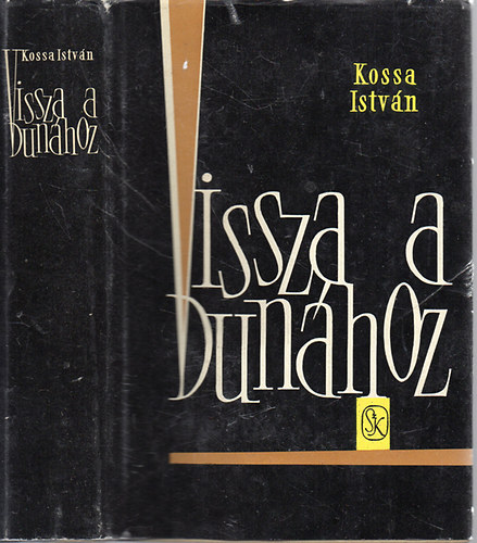 Kossa Istv�n - Vissza a Dun�hoz