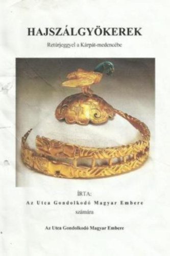 M�sz�rovits Tam�s - Hajsz�lgy�kerek (Ret�rjeggyel a K�rp�t-medenc�be)