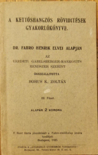 Bohus K. Zoltán - A kettőshangzós rövidítések gyakorlókönyve III. Füzet