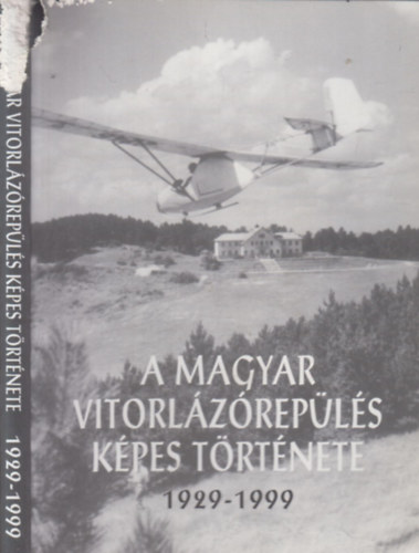 Mitter Imre - A magyar vitorlzrepls kpes trtnete 1929-1999