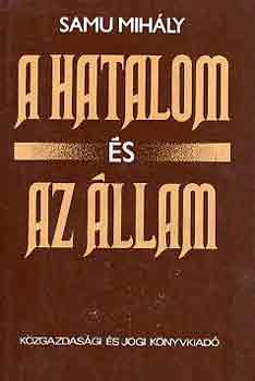 Samu Mih�ly - A hatalom �s az �llam