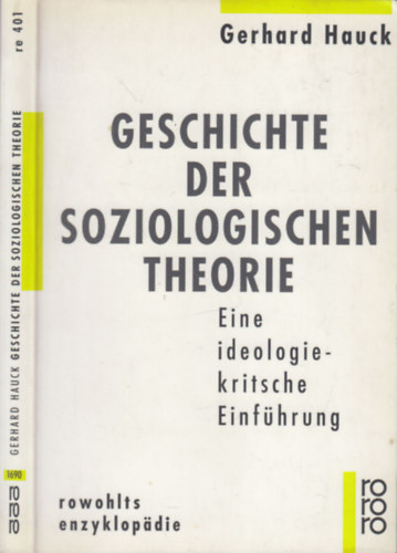 Gerhard Hauck - Geschichte der soziologischen theorie (Eine ideologiekritische Einfhrung)