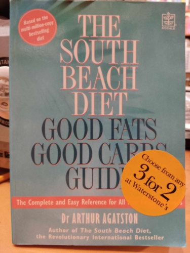 Dr Arthur Agatston - The South Beach Diet Good Fats/Good Carbs Guide