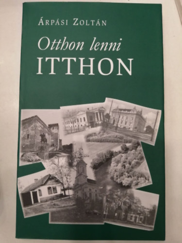 Árpási Zoltán - Otthon lenni itthon