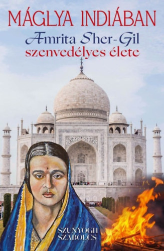 Szunyogh Szabolcs - Máglya Indiában