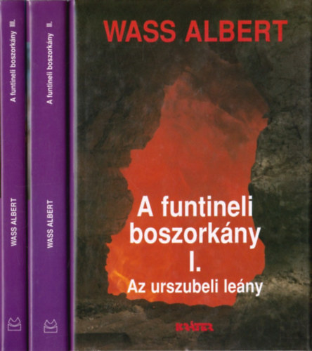 Wass Albert - A funtineli boszorkny I-III. (Az urszubeli leny + Kunyh a Komrnyikon + A funtineli boszorkny) - Kemnytbls - Wass Albert letmve 29-30-31 ktet